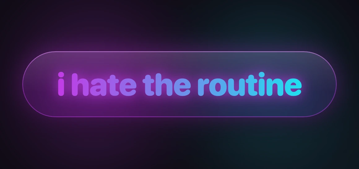 i hate the routine